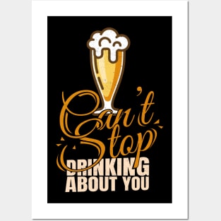 'I Cant Stop Drinking About You' Beer Pun Witty Posters and Art